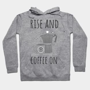 rise and coffee on Hoodie